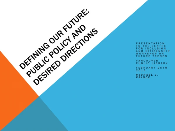Defining Our Future: public policy and desired directions