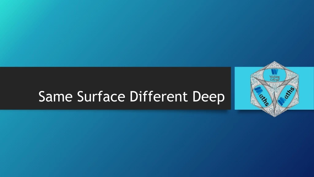 same surface different deep