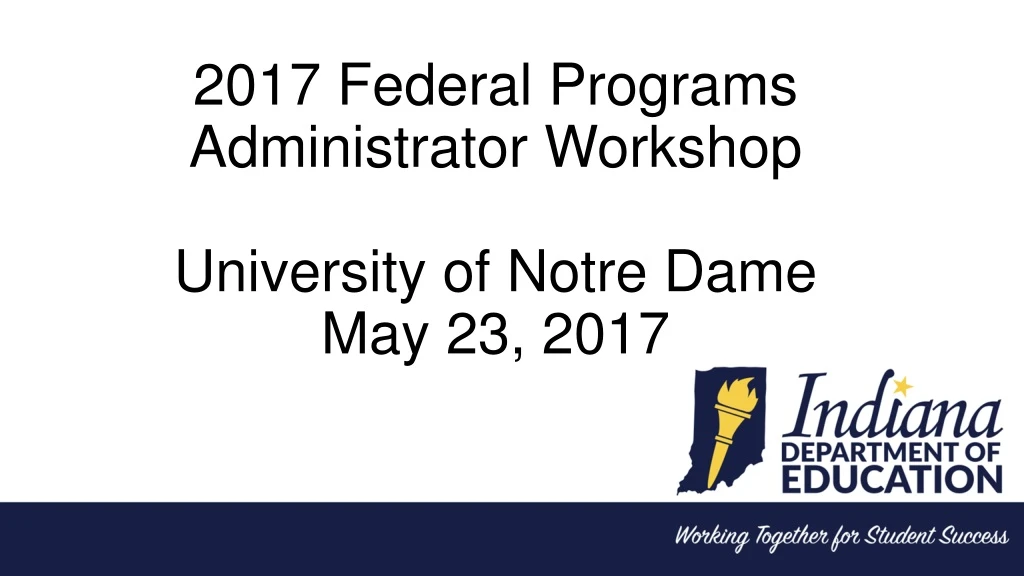 2017 federal programs administrator workshop university of notre dame may 23 2017