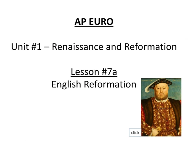 AP EURO Unit #1 – Renaissance and Reformation Lesson #7a English Reformation