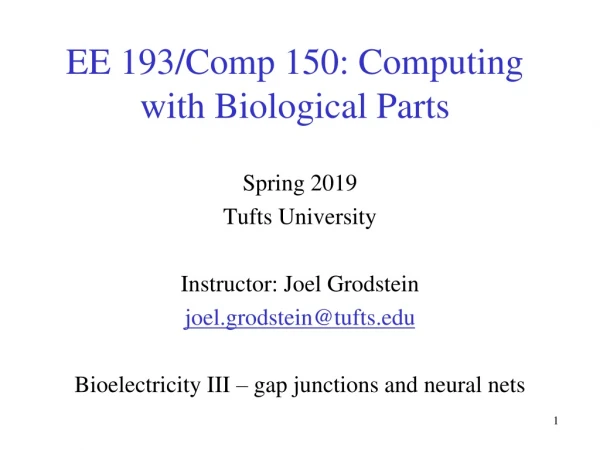 EE 193/Comp 150: Computing with Biological Parts