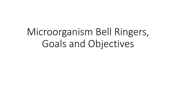 Microorganism Bell Ringers, Goals and Objectives