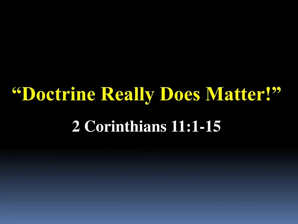 “Doctrine Really Does Matter!”