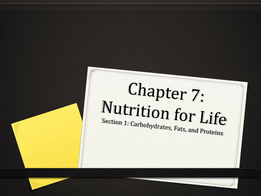 chapter 7 nutrition for life section 1 carbohydrates fats and proteins