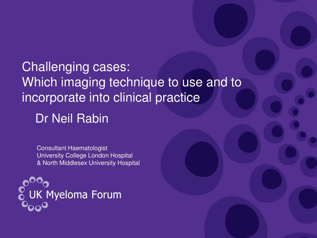 challenging cases which imaging technique to use and to incorporate into clinical practice