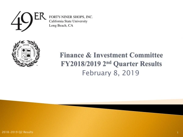 Finance &amp; Investment Committee FY2018/2019 2 nd Quarter Results