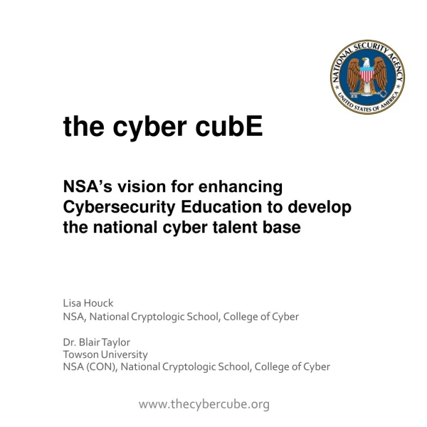 Lisa Houck NSA, National Cryptologic School, College of Cyber Dr. Blair Taylor Towson University