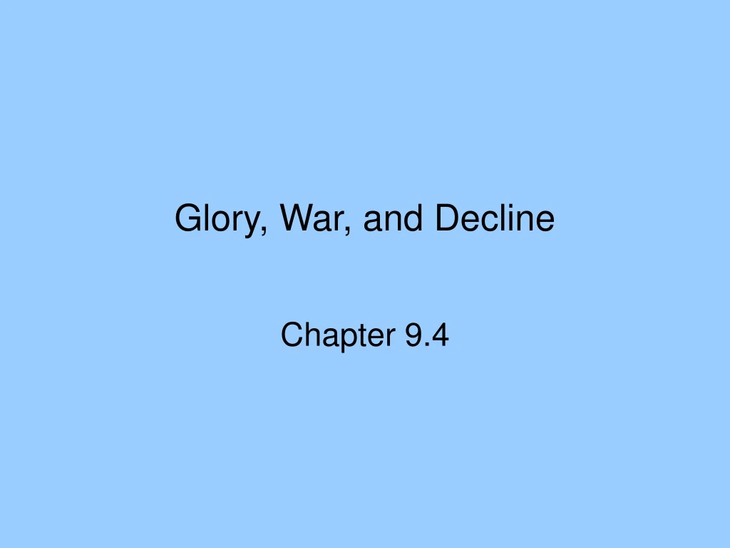 glory war and decline