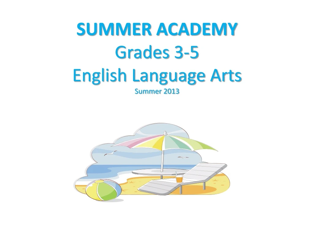 summer academy grades 3 5 english language arts summer 2013