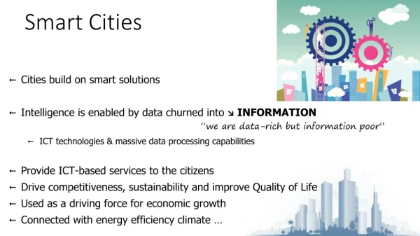 Cities build on smart solutions Intelligence is e nabled by data churned into ? INFORMATION