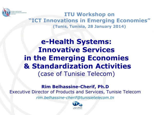 Rim Belhassine-Cherif , Ph.D Executive Director of Products and Services, Tunisie Telecom