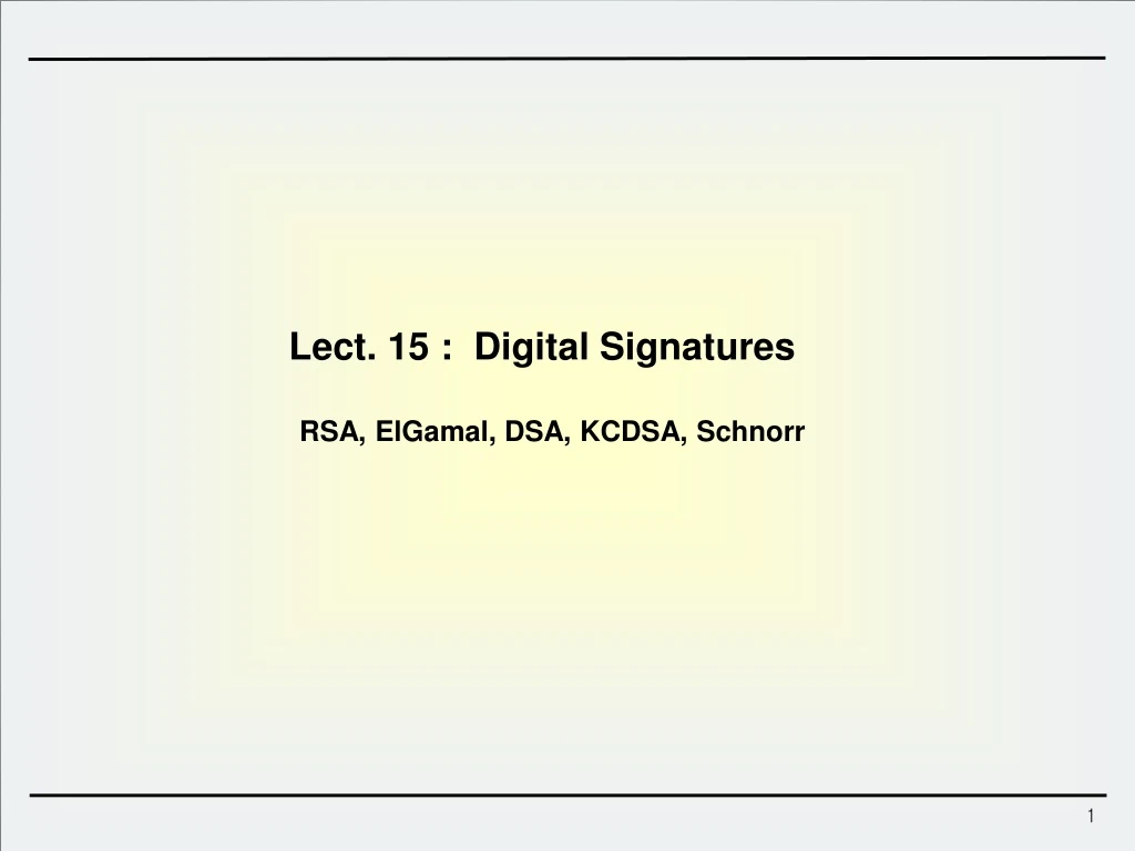 lect 15 digital signatures rsa elgamal dsa kcdsa