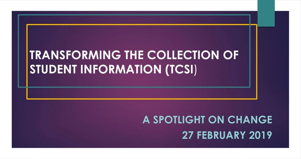 transforming the collection of student information tcsi