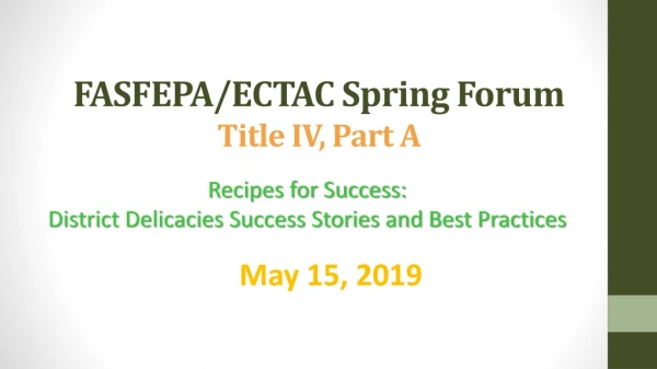 FASFEPA/ECTAC Spring Forum Title IV, Part A