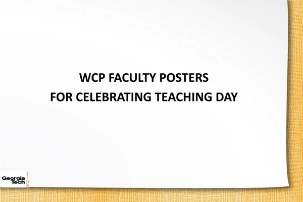 WCP FACULTY POSTERS FOR CELEBRATING TEACHING DAY