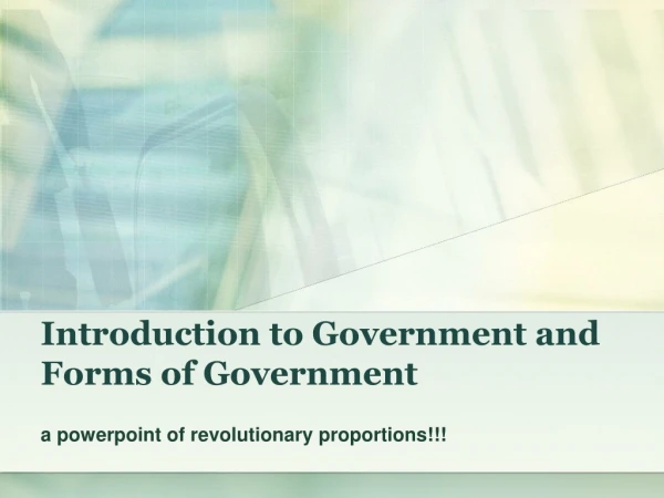 Introduction to Government and Forms of Government