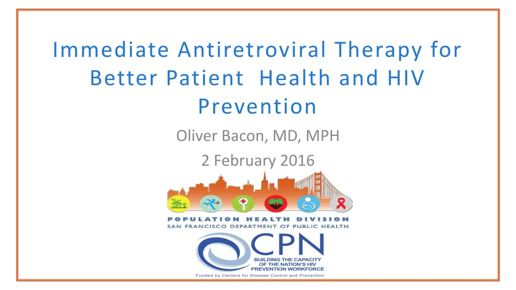 immediate antiretroviral therapy for better patient health and hiv prevention