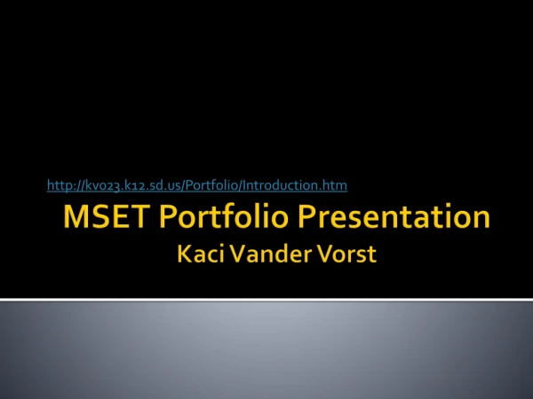 MSET Portfolio Presentation Kaci Vander Vorst