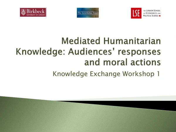 Mediated Humanitarian Knowledge: Audiences’ responses and moral actions