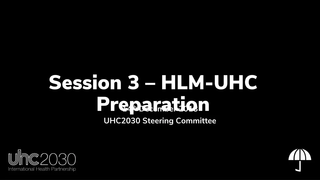 session 3 hlm uhc preparation