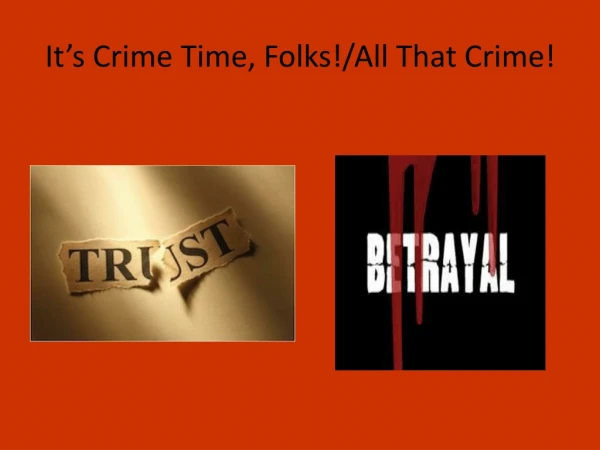 It’s Crime Time, Folks!/All That Crime!
