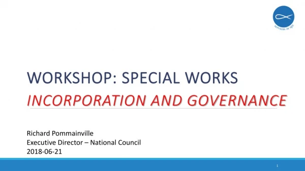 Workshop: Special Works Incorporation and Governance