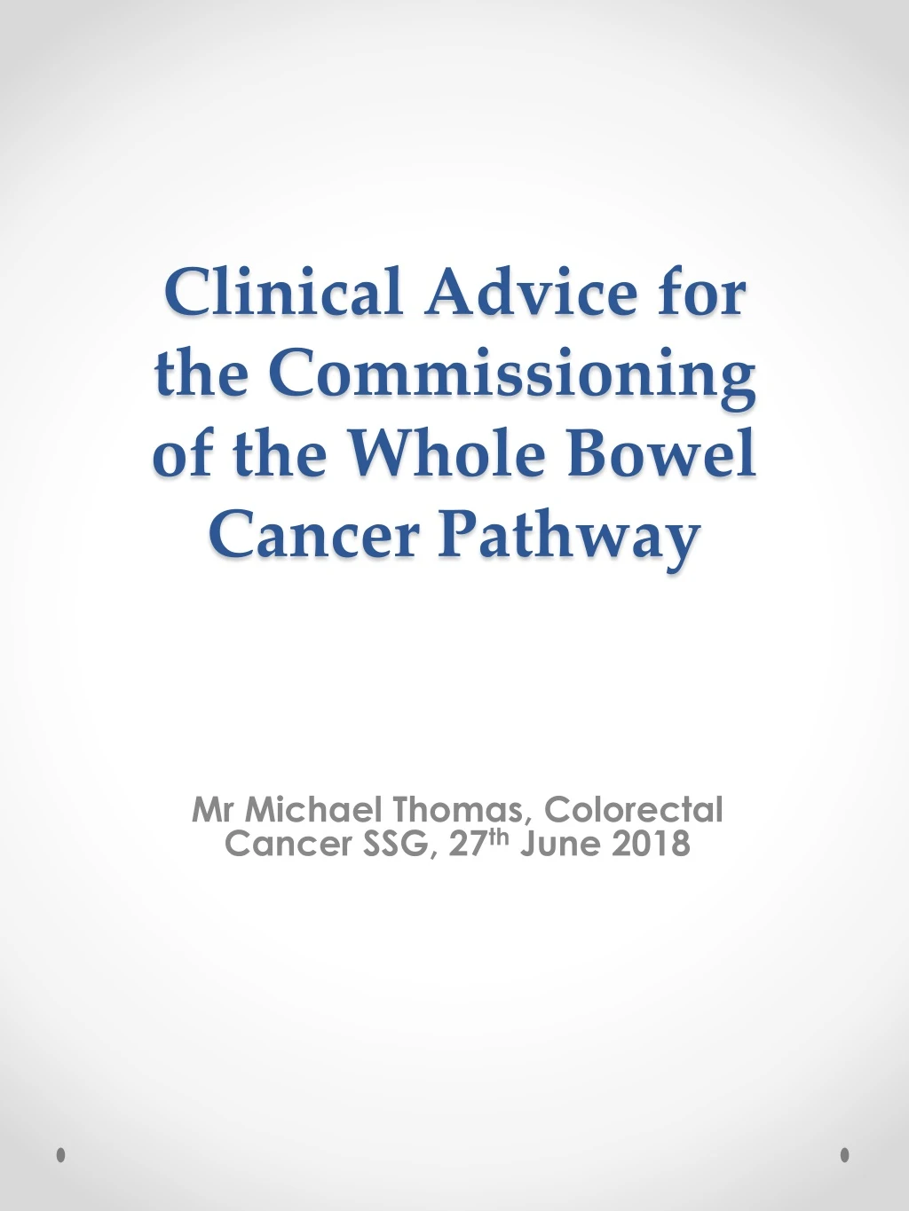 clinical advice for the commissioning of the whole bowel cancer pathway