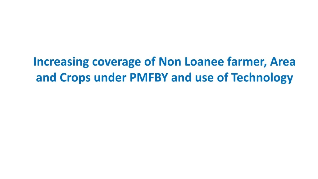 increasing coverage of non loanee farmer area