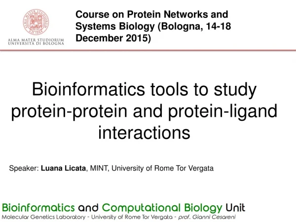 Bioinformatics tools to study protein -protein and protein-ligand interactions