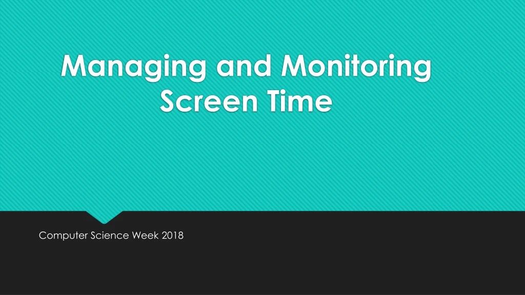 managing and monitoring screen time