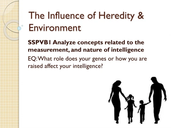 The Influence of Heredity &amp; Environment
