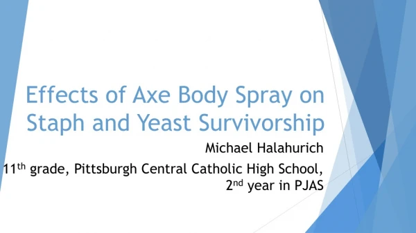 Effects of Axe Body Spray on Staph and Yeast Survivorshi p