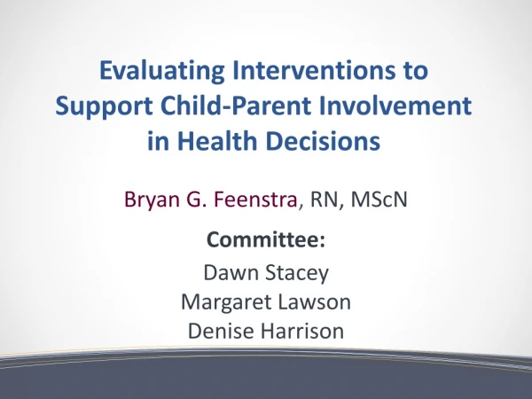 Evaluating Interventions to Support Child-Parent Involvement in Health Decisions