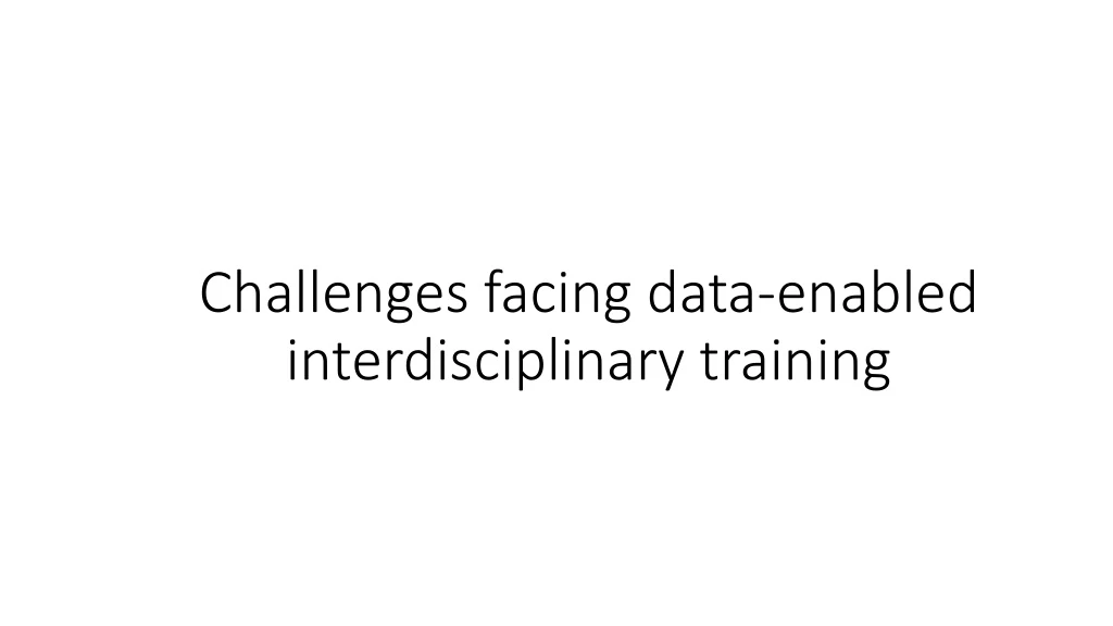 challenges facing data enabled interdisciplinary training