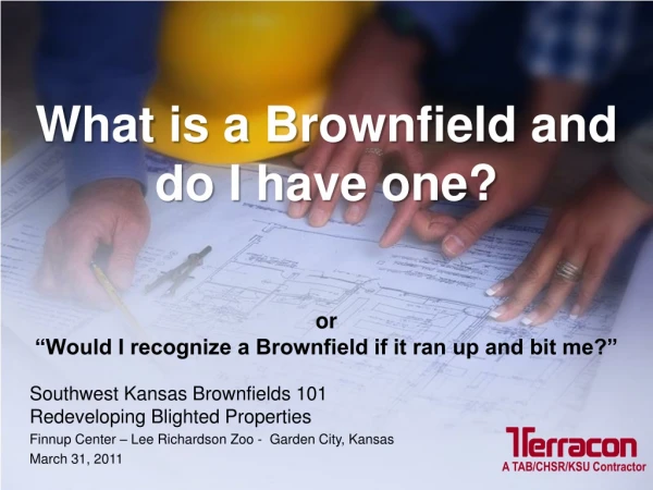 Southwest Kansas Brownfields 101 Redeveloping Blighted Properties