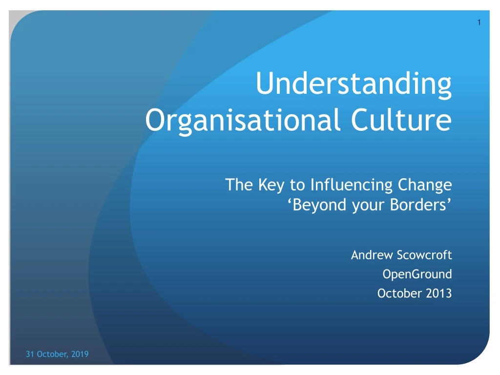 understanding o rganisational culture the key to influencing change beyond your borders