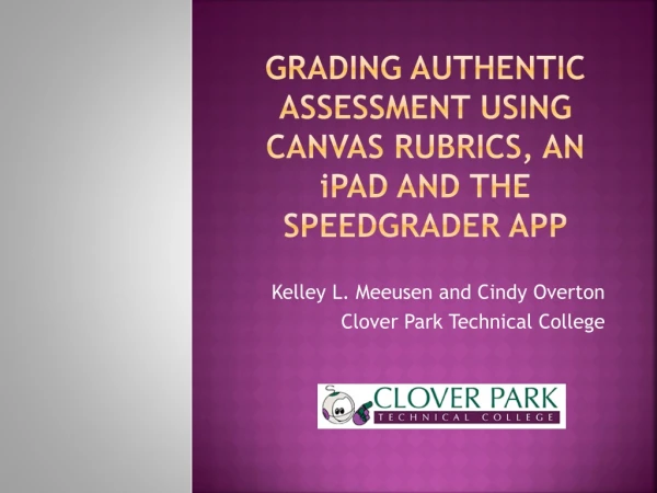 Grading Authentic Assessment Using Canvas Rubrics, an i Pad and the SpeedGrader App