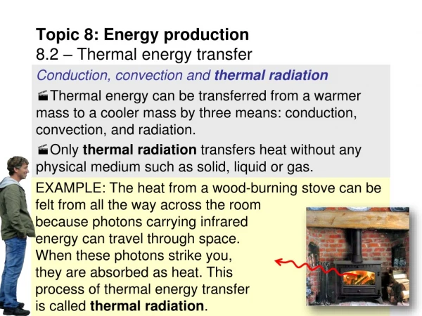 Topic 8: Energy production 8.2 – Thermal energy transfer