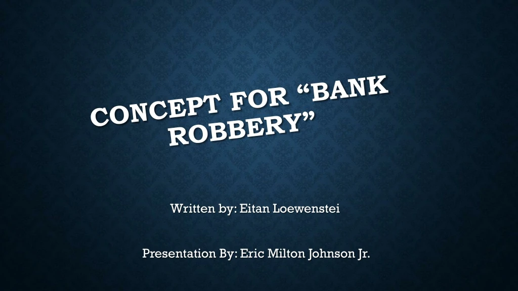 concept for bank robbery