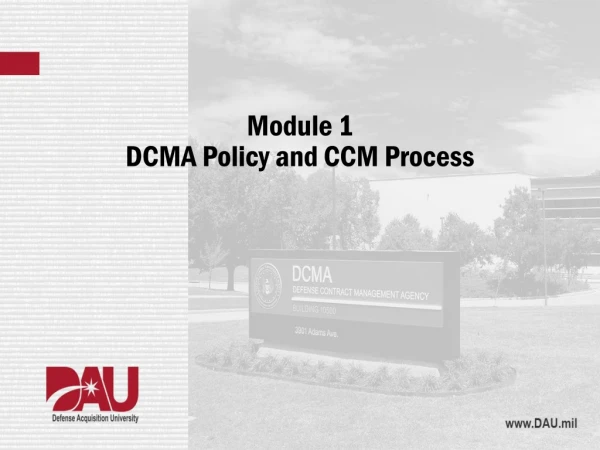 Module 1 DCMA Policy and CCM Process