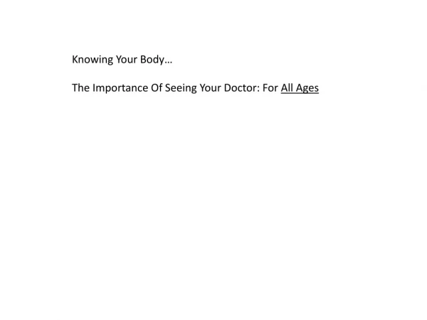 Knowing Your Body… The Importance Of Seeing Your Doctor: For All Ages