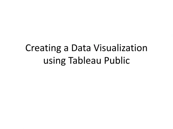 Creating a Data Visualization using Tableau Public