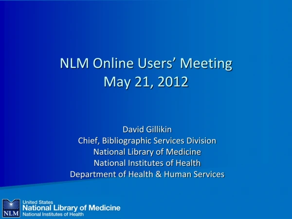 NLM Online Users’ Meeting May 21, 2012