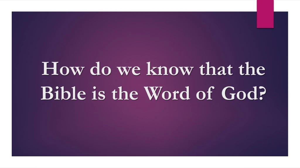 how do we know that the bible is the word of god