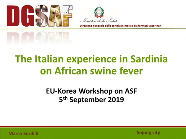 The Italian experience in Sardinia on African swine fever EU-Korea Workshop on ASF