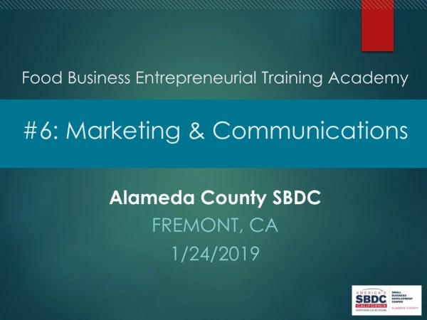 Food Business Entrepreneurial Training Academy #6: Marketing &amp; Communications