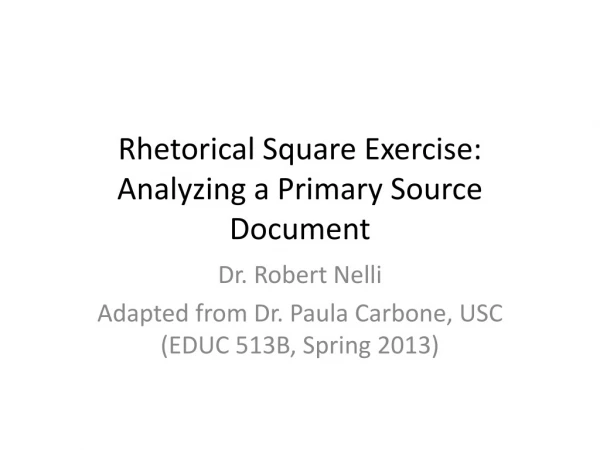 Rhetorical Square Exercise: Analyzing a Primary Source Document