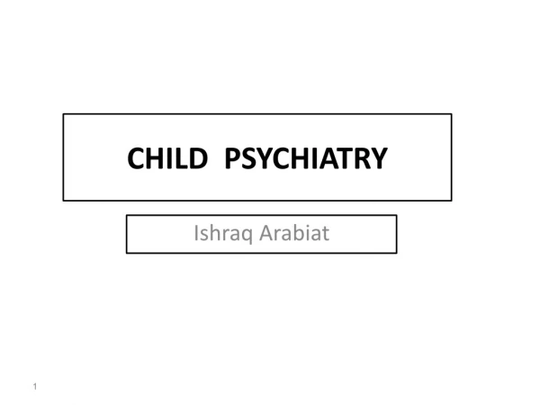 CHILD PSYCHIATRY