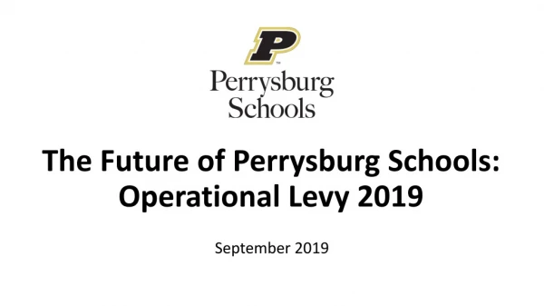 The Future of Perrysburg Schools: Operational Levy 2019