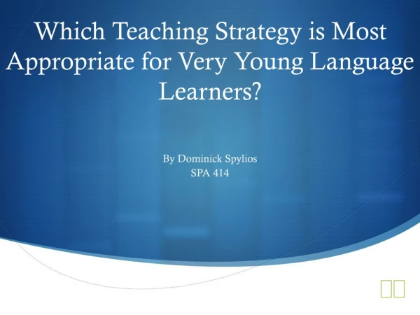 Which Teaching Strategy is Most Appropriate for Very Young Language Learners?